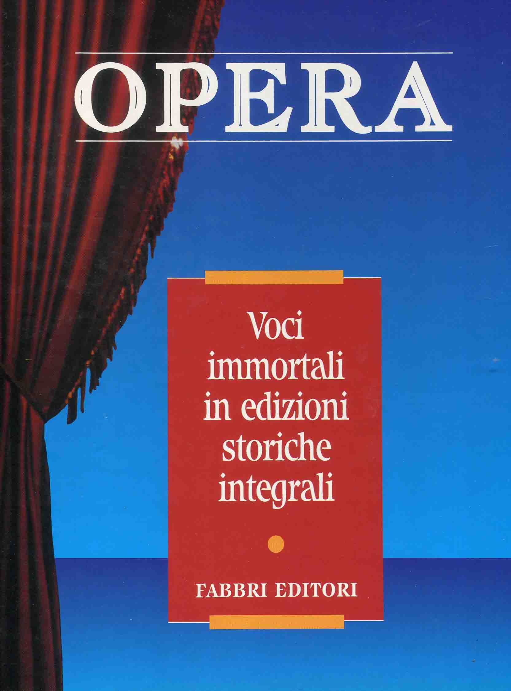 Opera : voci immortali in edizioni storiche integrali