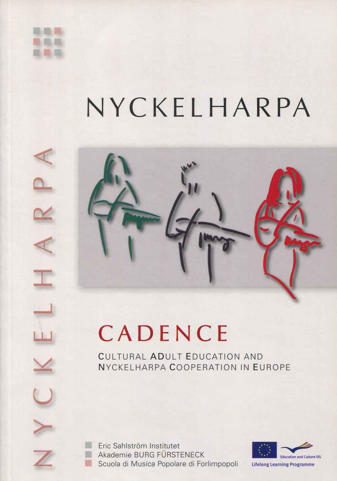 Cadence : cultural ADult Education and Nyckelharpa Cooperation in Europe Teaching music to adults with special emphasis on the nyckelarpa