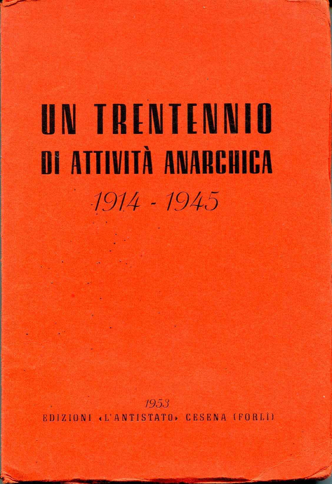 Un trentennio di attività anarchica: 1914-1945